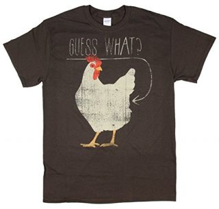 Guess What? Chicken T-Shirt!
